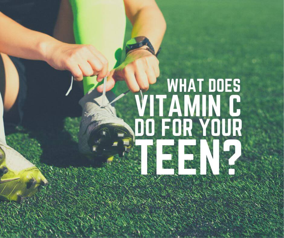 What does Vitamin C do for your Teen?