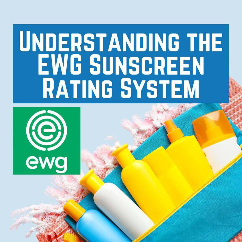 Understanding the EWG Sunscreen Rating System