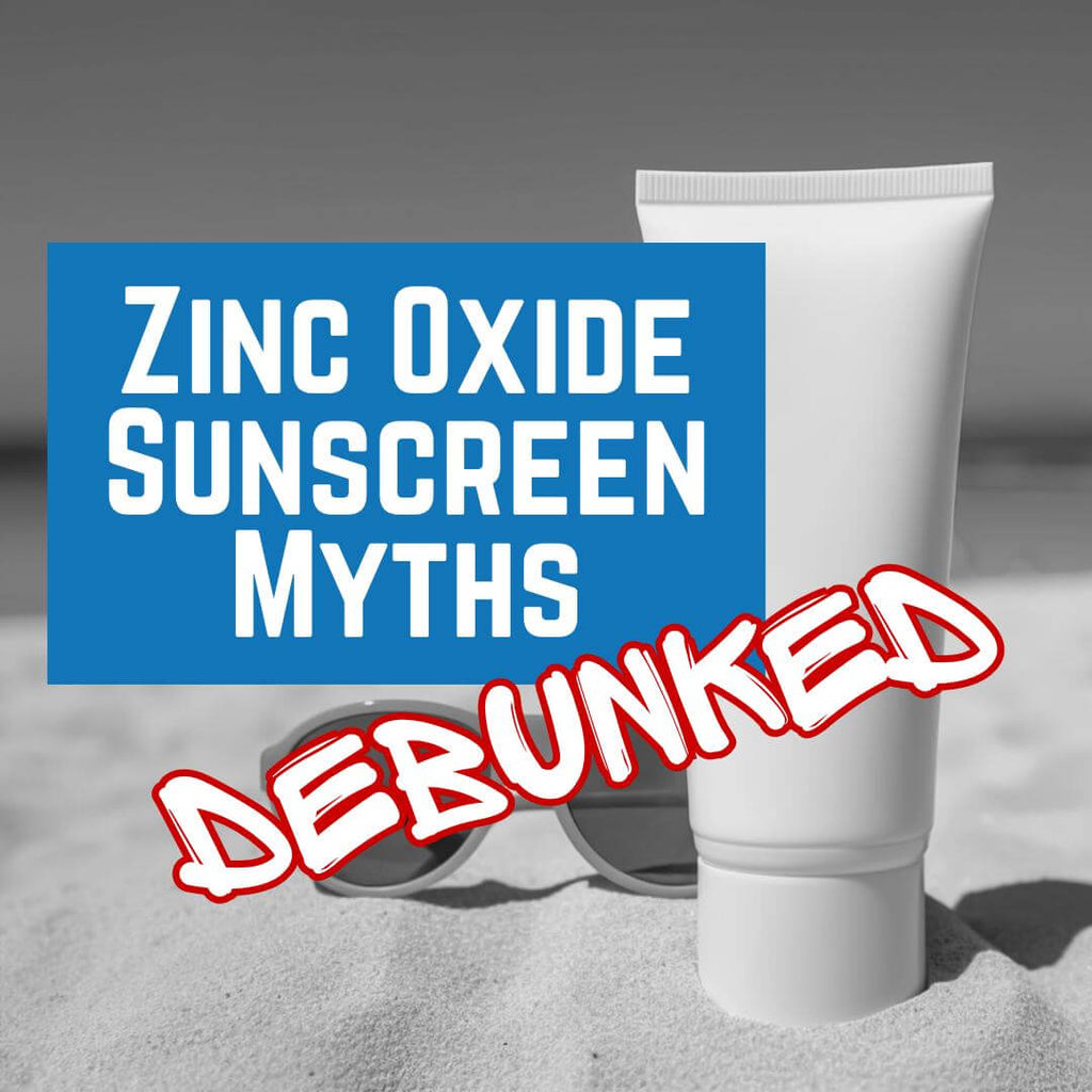 Zinc Oxide Sunscreen Myths Debunked