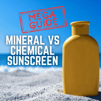 Mineral vs Chemical Sunscreen Mega Guide