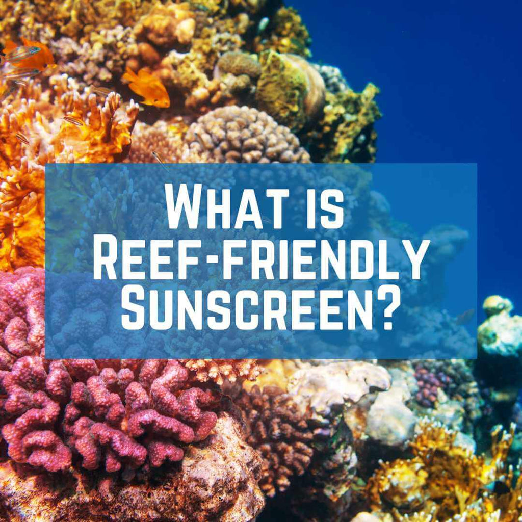 What is Reef Friendly Sunscreen?
