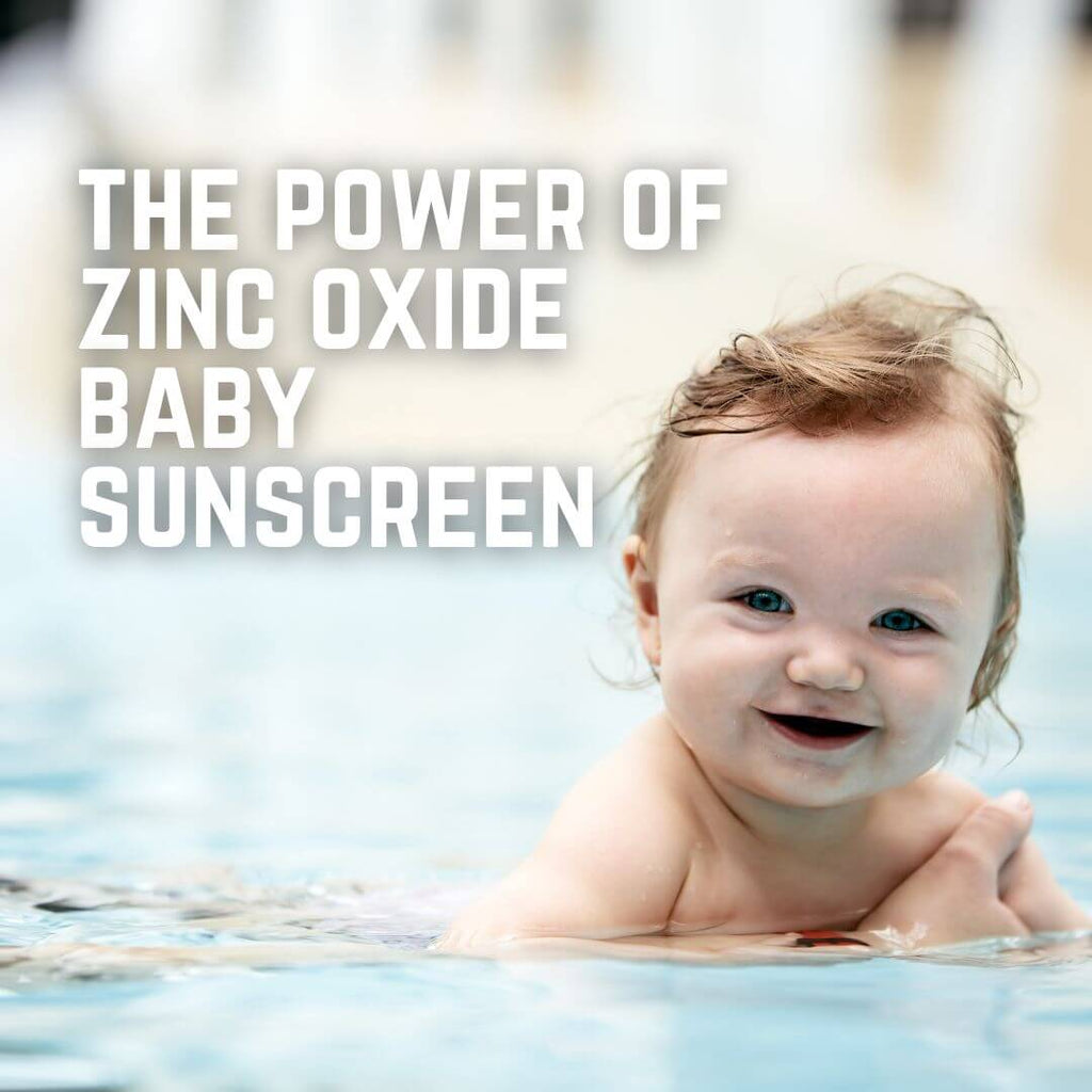 Protecting Your Little One: The Power of Zinc Oxide Baby Sunscreen