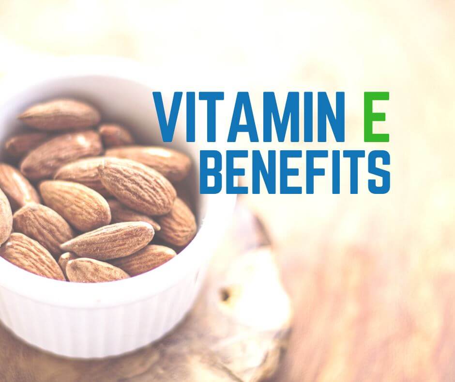 17 Benefits to taking Vitamin E