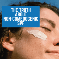 The Truth About Non-Comedogenic SPF