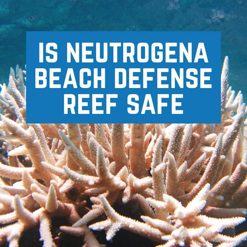Is Neutrogena Beach Defense Reef Safe?