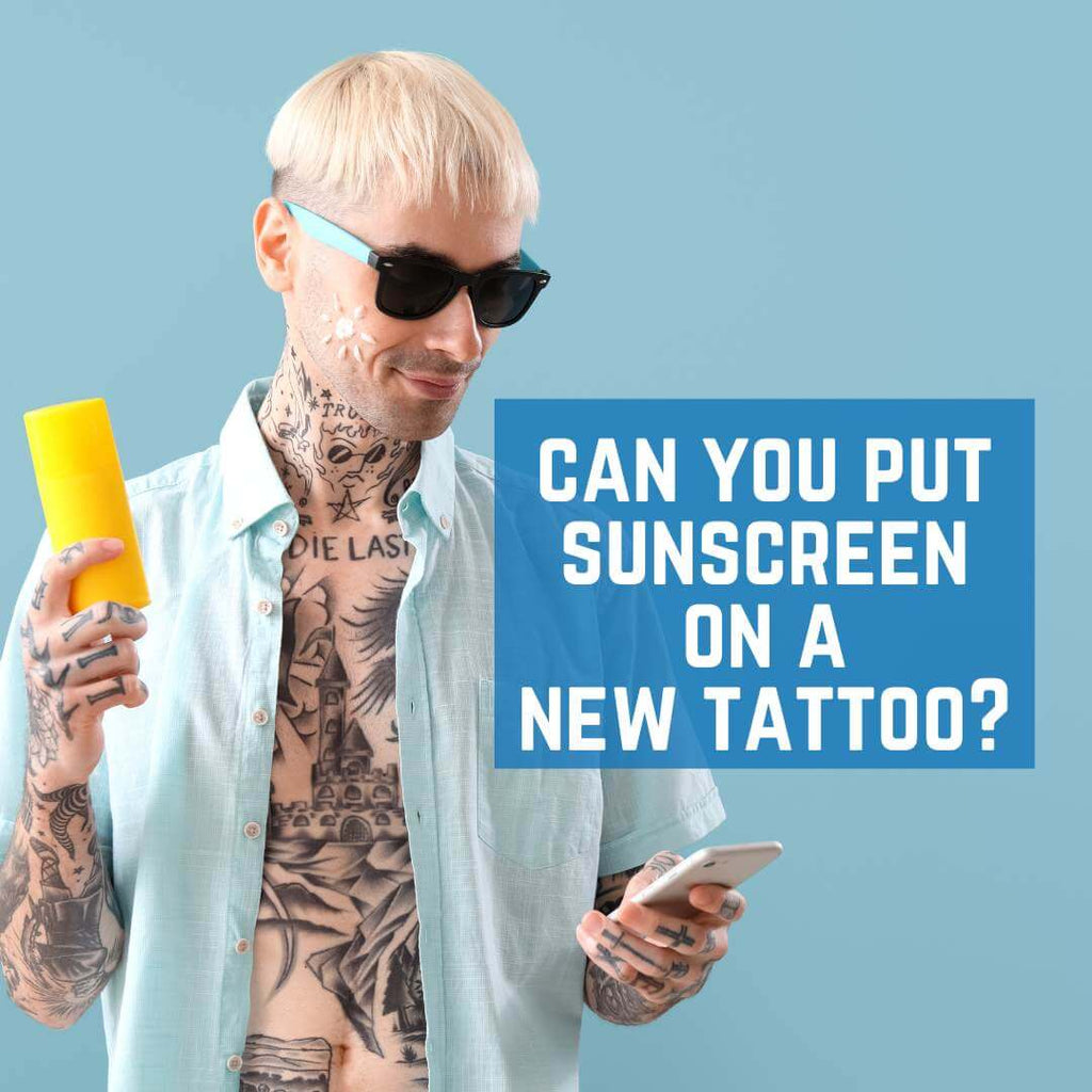 Can You Put Sunscreen on a New Tattoo?