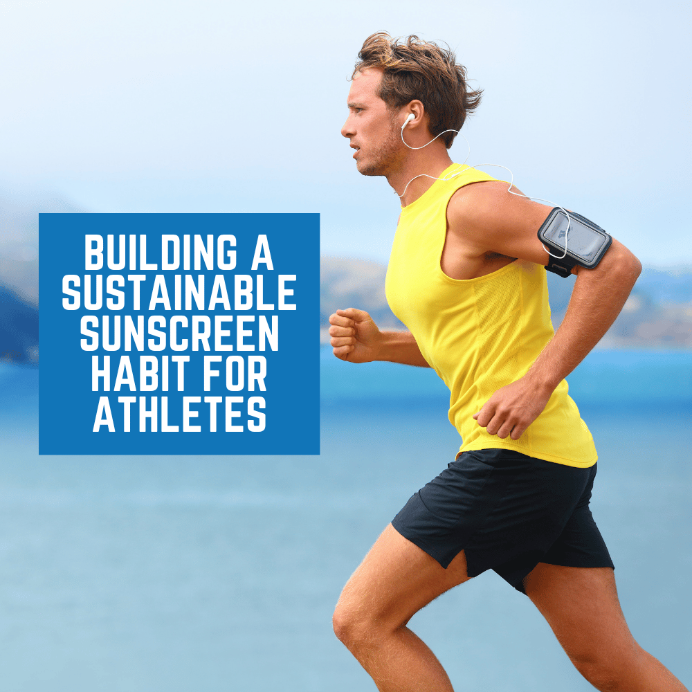 Building a Sustainable Sunscreen Habit for Athletes