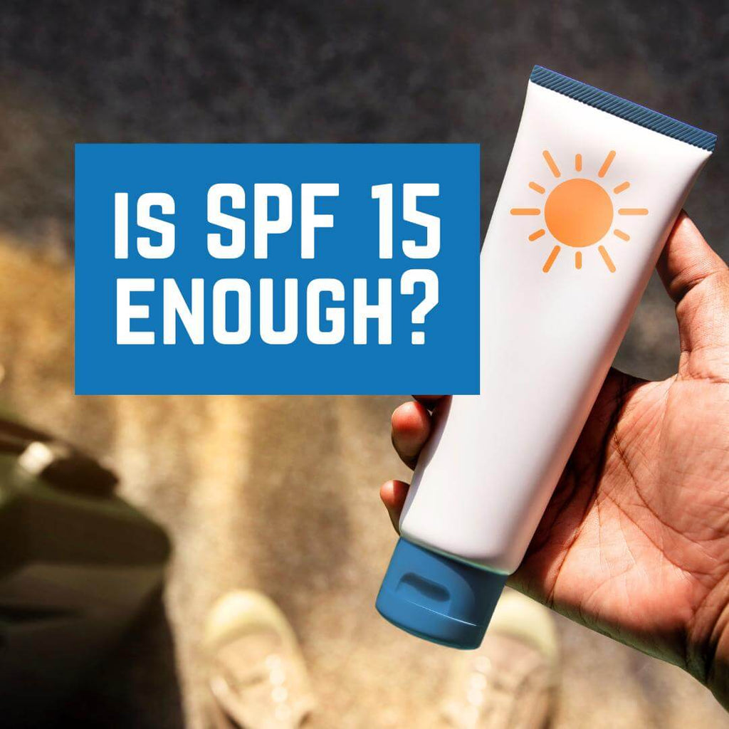 Is SPF 15 Enough?
