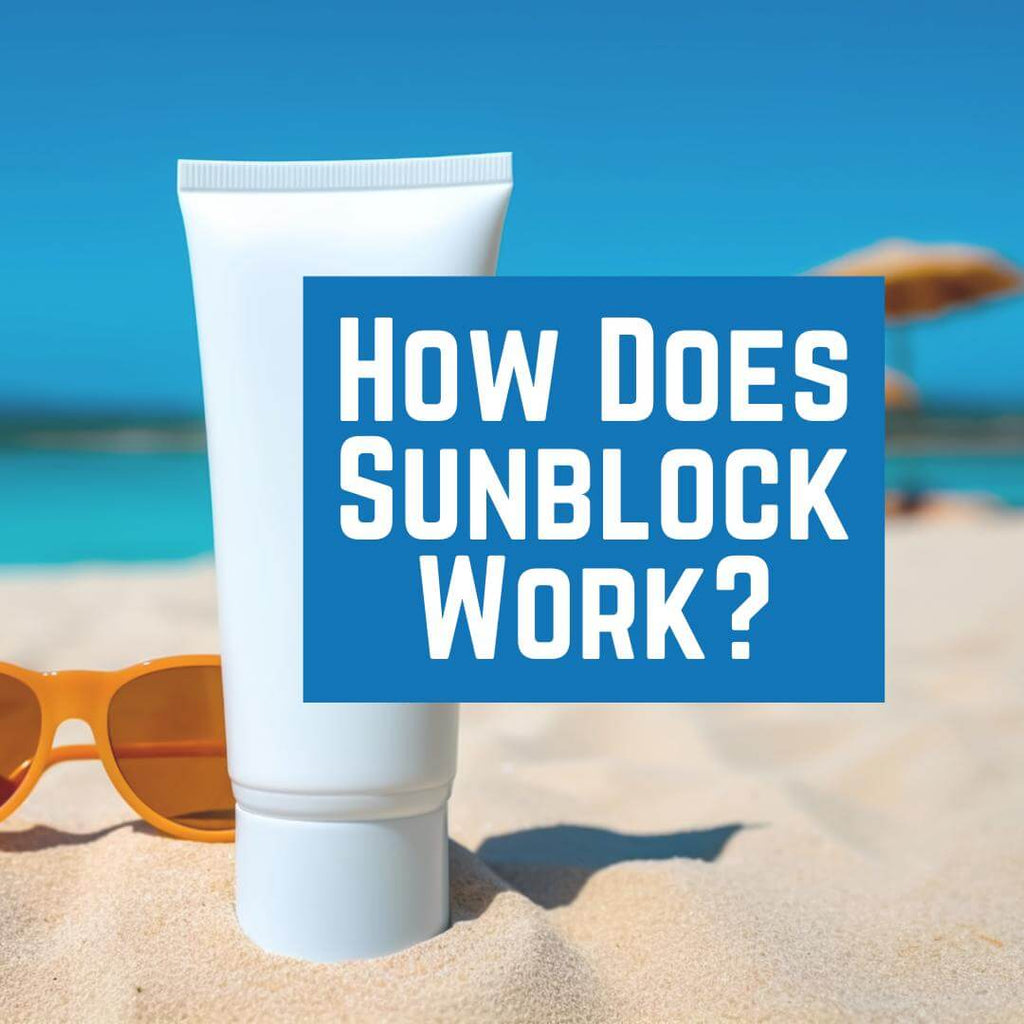 How Does Sunblock Work?