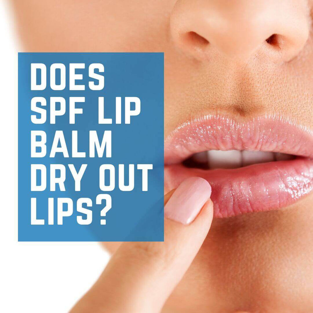 Does SPF Lip Balm Dry Out Lips?