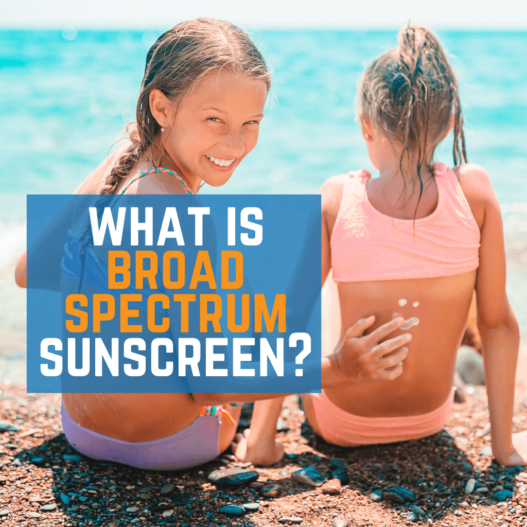 What is Broad Spectrum Sunscreen?