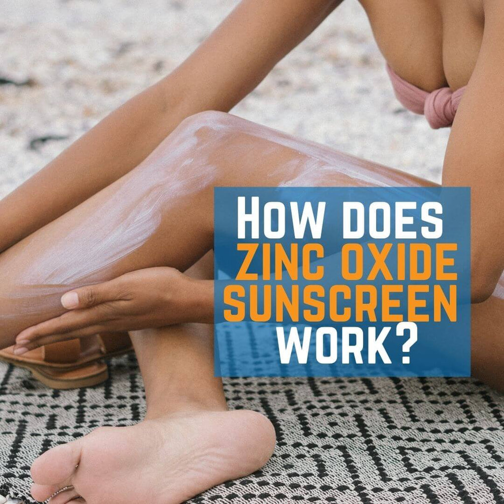 How does zinc oxide sunscreen work?