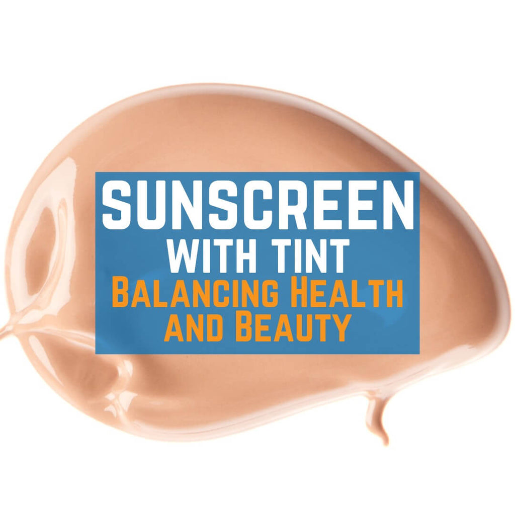 Sunscreen with Tint: Balancing Health and Beauty