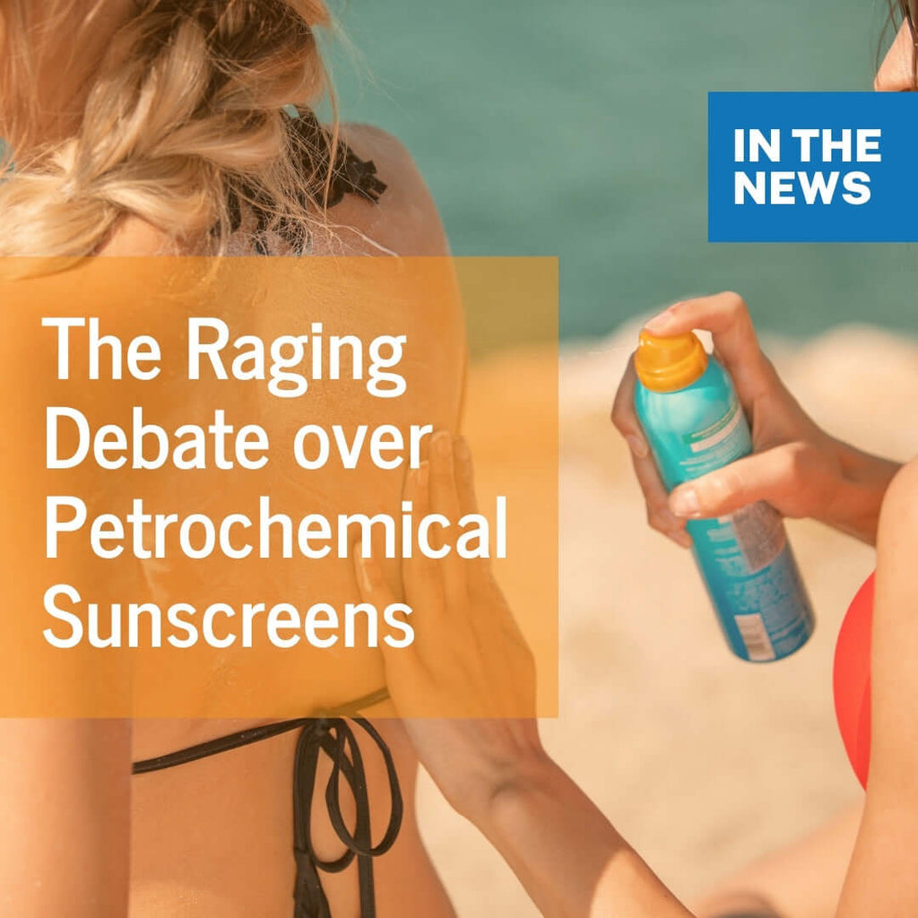 The Debate over Petrochemical Sunscreens