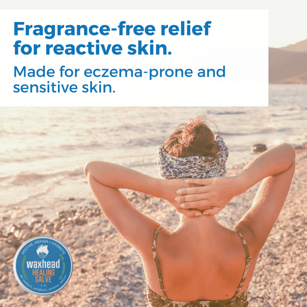 Woman on beach with text about fragrance-free relief for reactive skin and Waxhead Healing Salve.