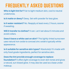 Frequently asked questions about tinted gallon sunscreen with iron oxide, skin types, coverage, and application tips.