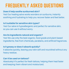 Frequently asked questions about Healing Salve Shea Butter Balm addressing sunburn, sensitive skin, ingredients, absorption, and tattoo care.